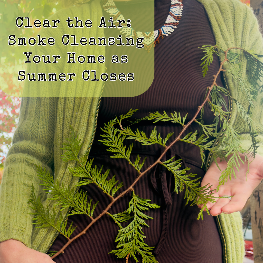 Clear the Air: Smoke Cleansing Your Home as Summer Closes 🍂
