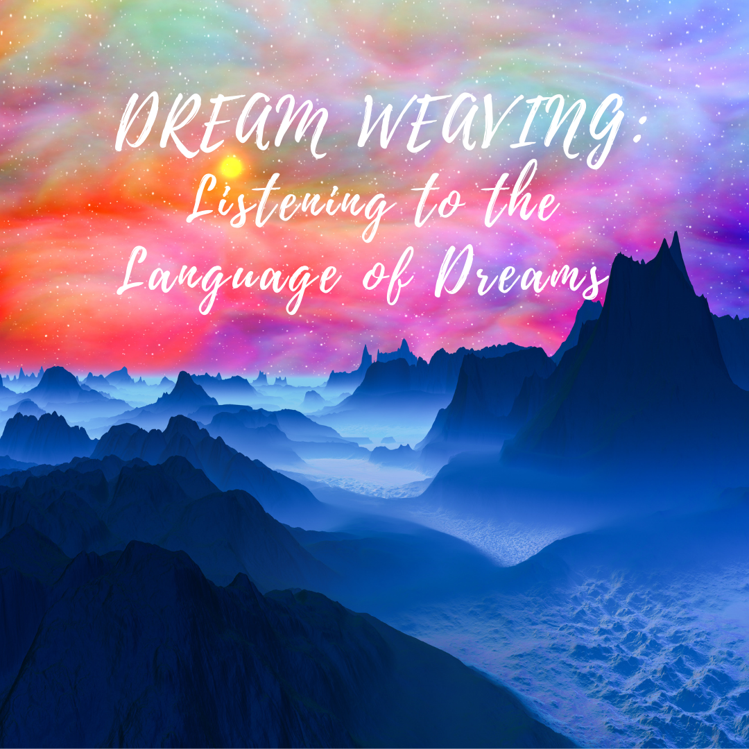 Dream Weaving 🌟 Listening to the Language of Dreams