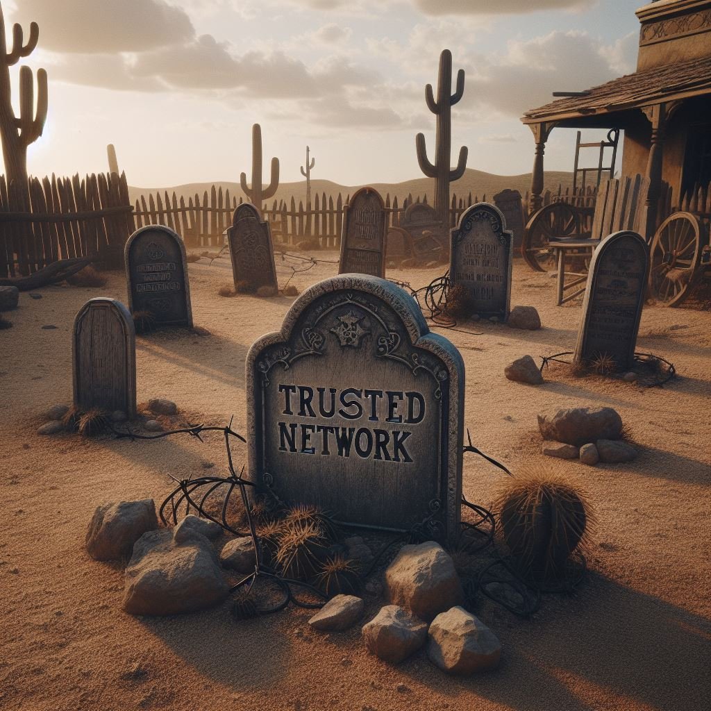 The Death of the Trusted Network