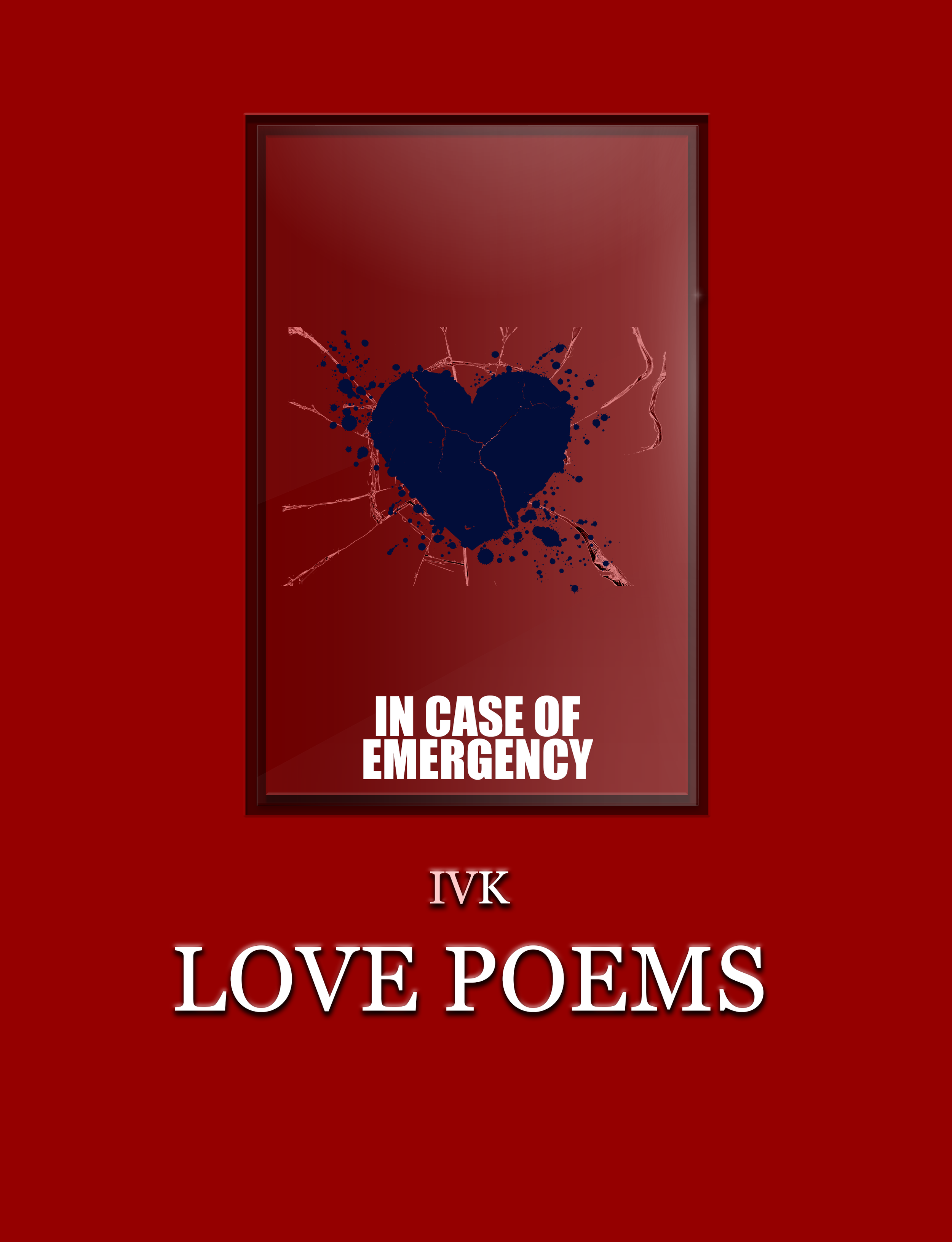 In Case of Emergency - IVK Love Poems