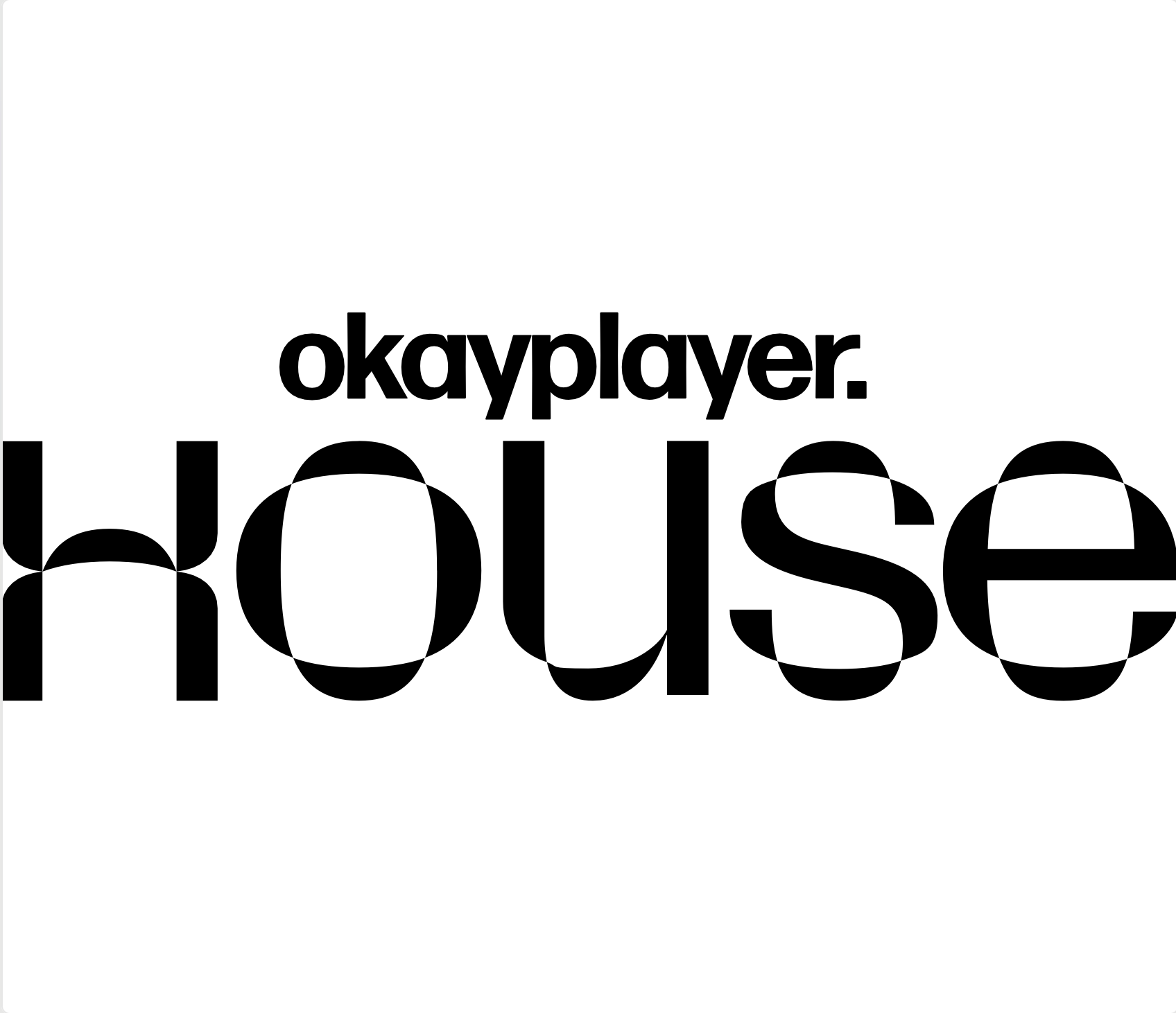 Okayplayer House
