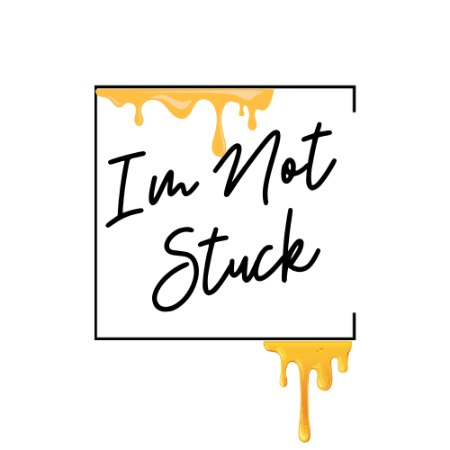 I’m Not Stuck