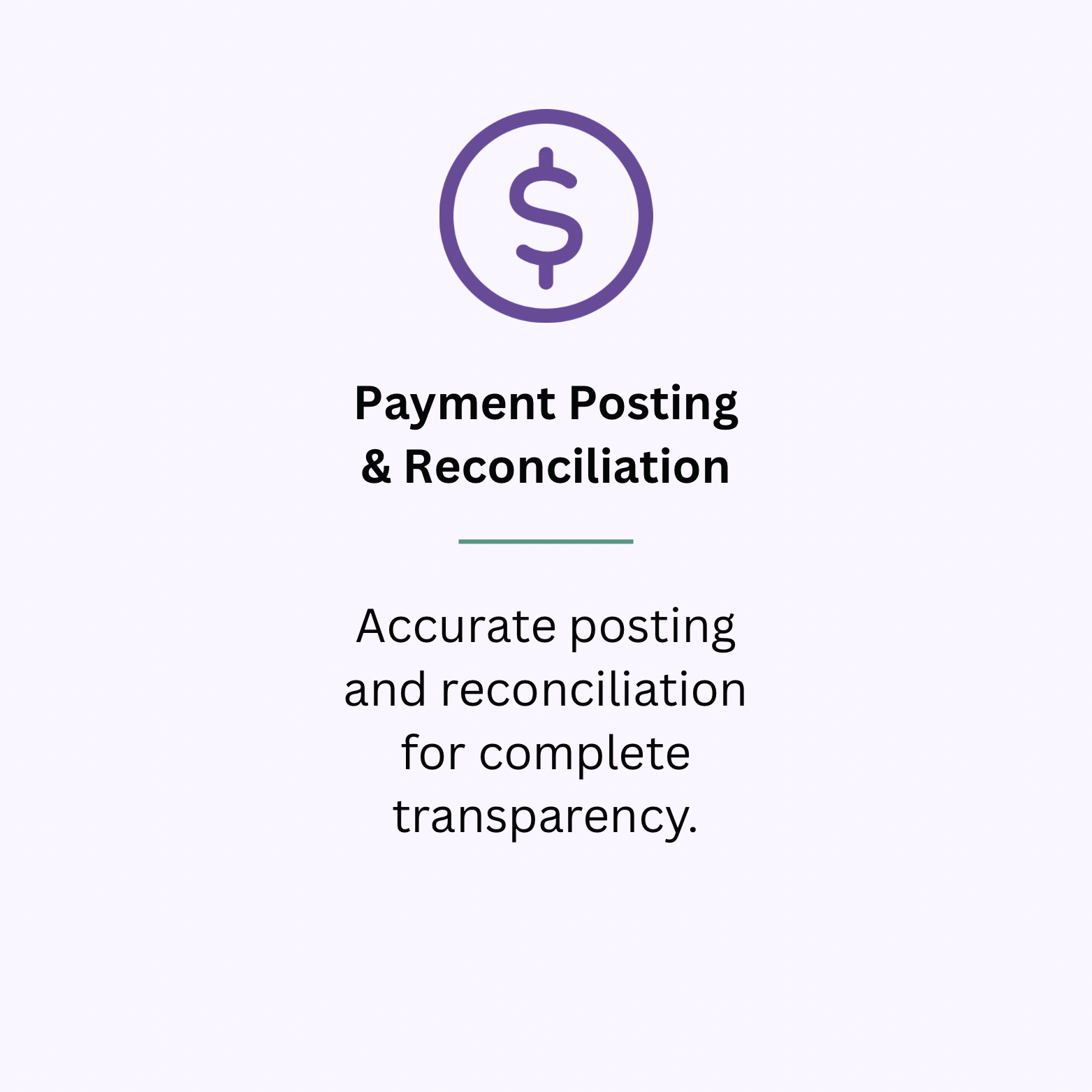 Payment Posting & Reconciliation: Icon of a dollar sign inside a circle with text about accurate posting and reconciliation for transparency.