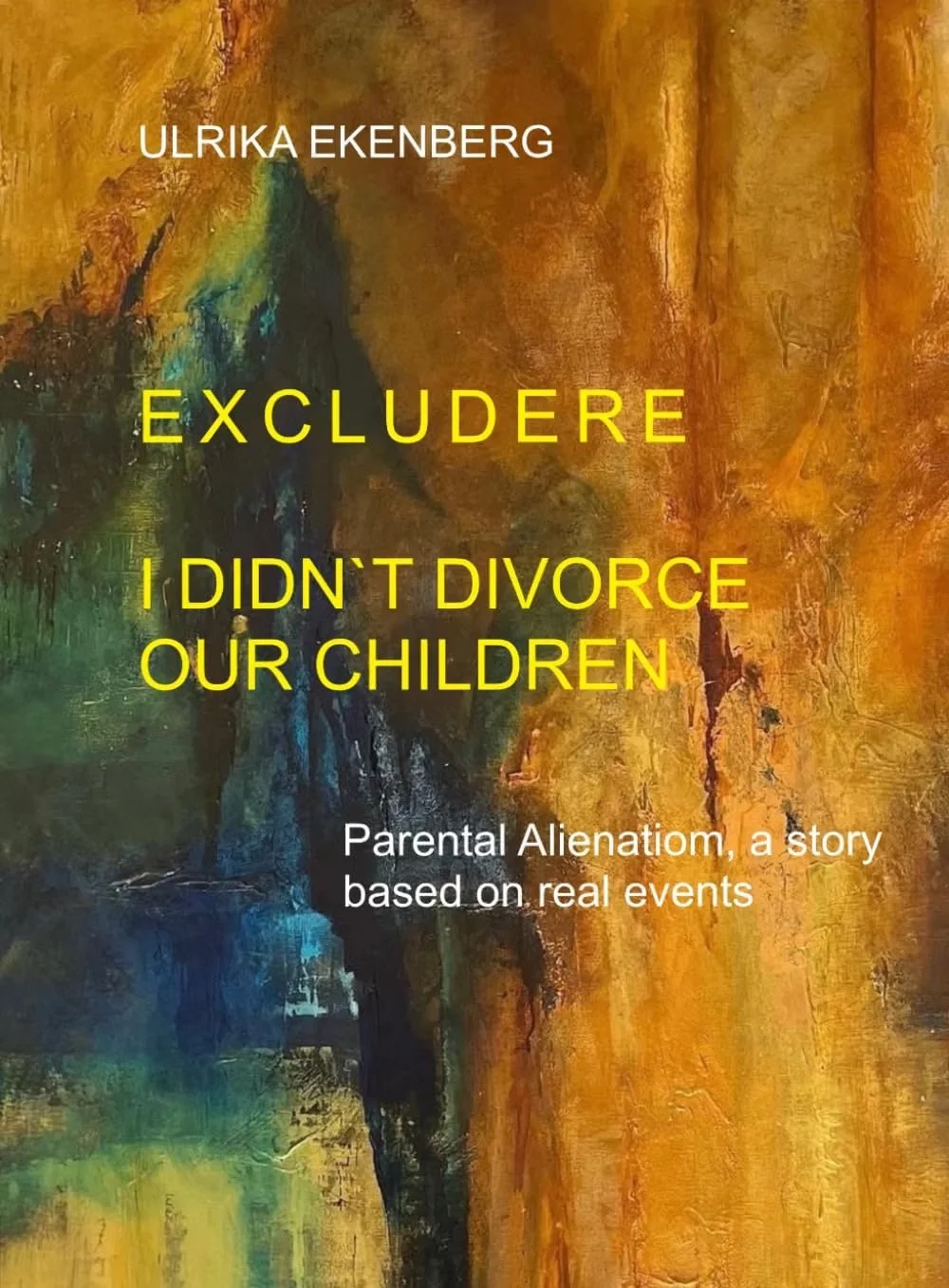 EXCLUDERE: I Didn't Divorce Our Children