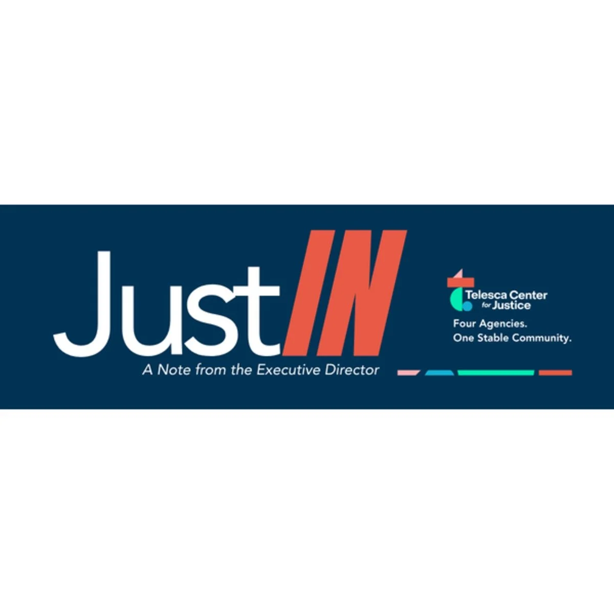 Introducing JustIN:          News and Stories from the Telesca Center for Justice