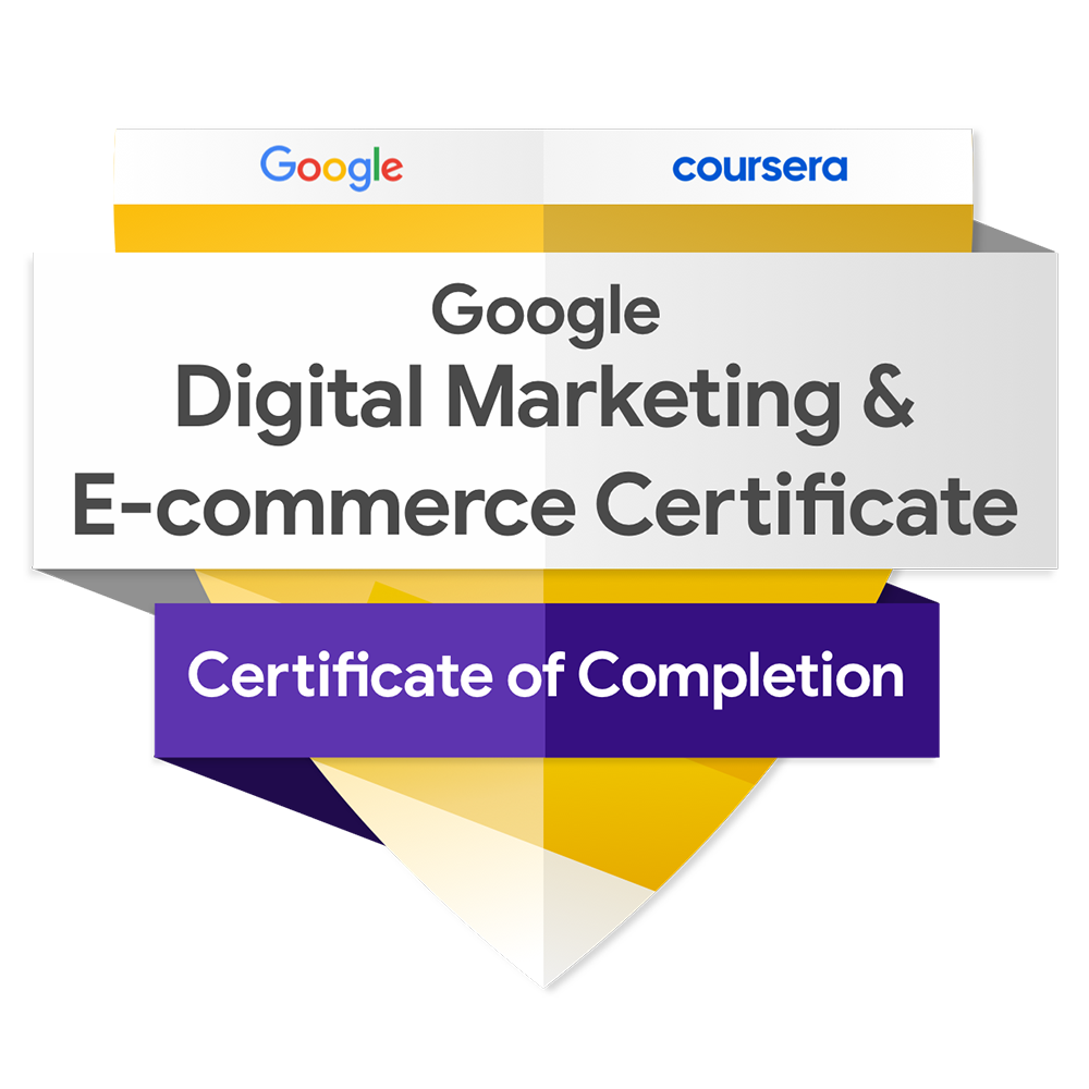 Badge for Google Digital Marketing & E-commerce Certificate on Coursera.