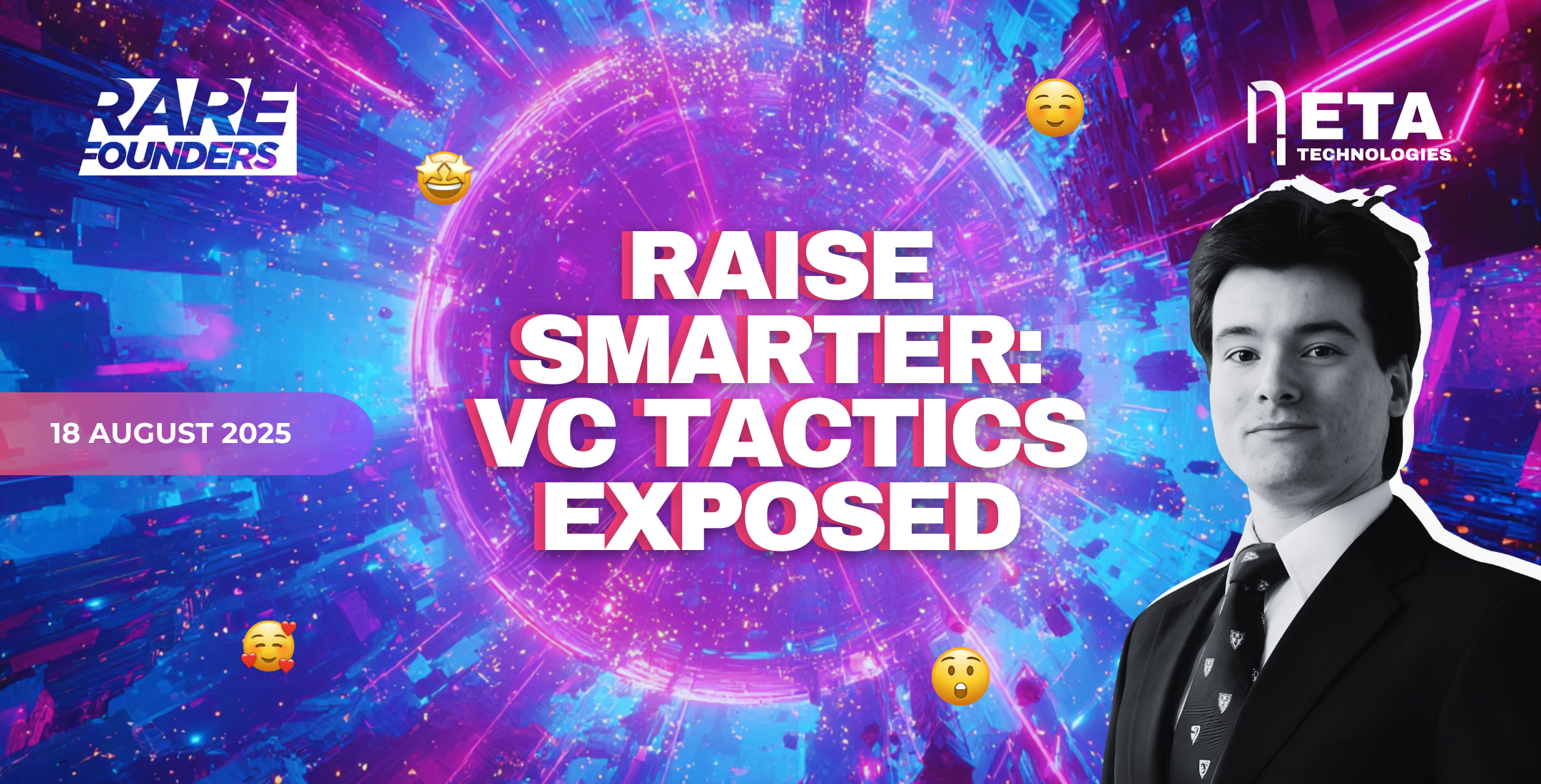 Raise Smarter: VC Tactics Exposed. 18 AUG. 2025