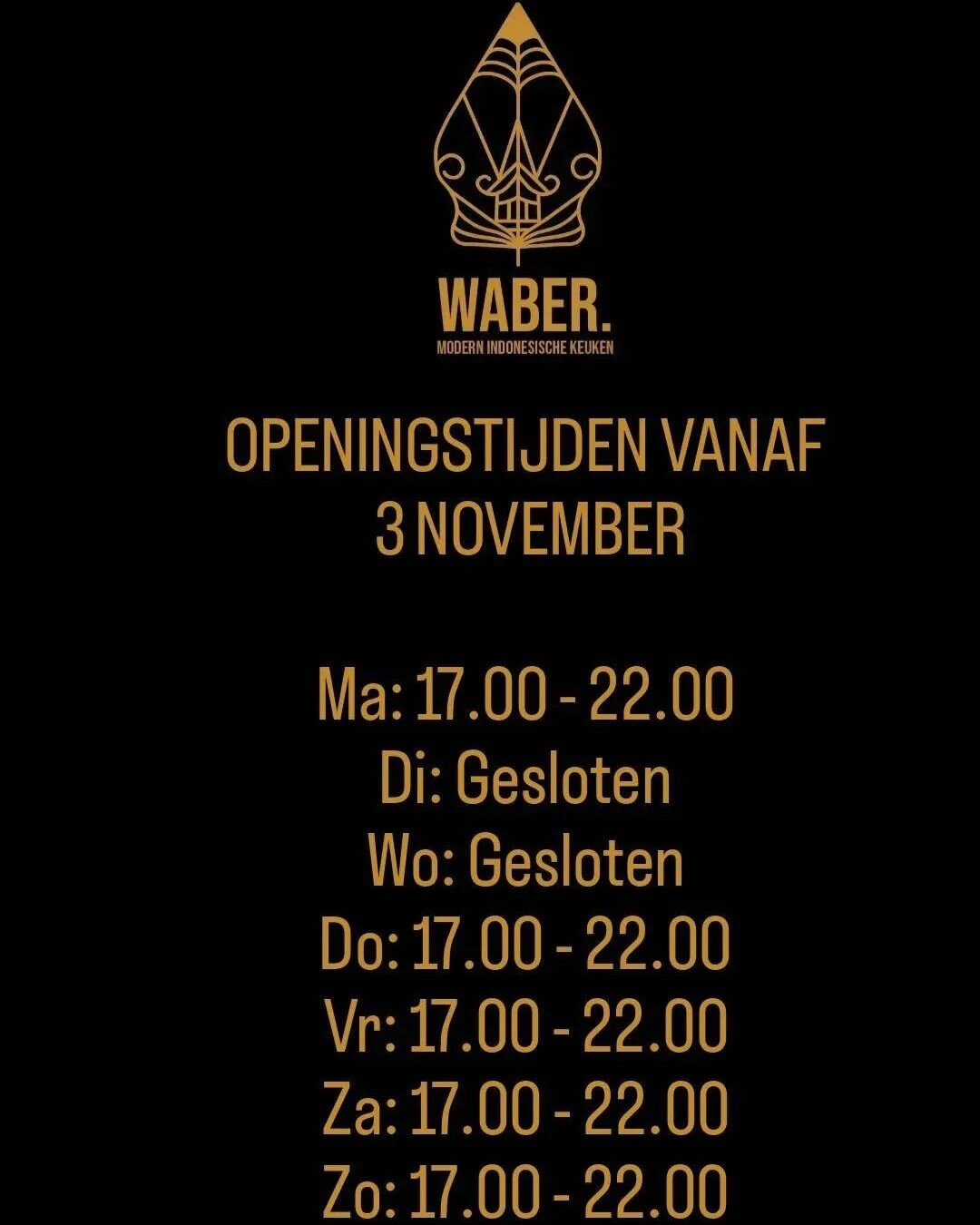 ONZE OPENINGSTIJDEN 

Hierboven vindt u onze openingstijden. Reserveren kan al via info@restaurantwaber.nl! De website zal zeer binnenkort gelanceerd worden 👌🏼

Ter info: Wij zijn 1e en 2e kerstdag gesloten. Kerstavond zijn wij wel open!