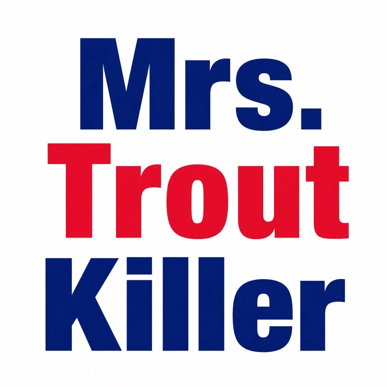 Mrs. Trout Killer