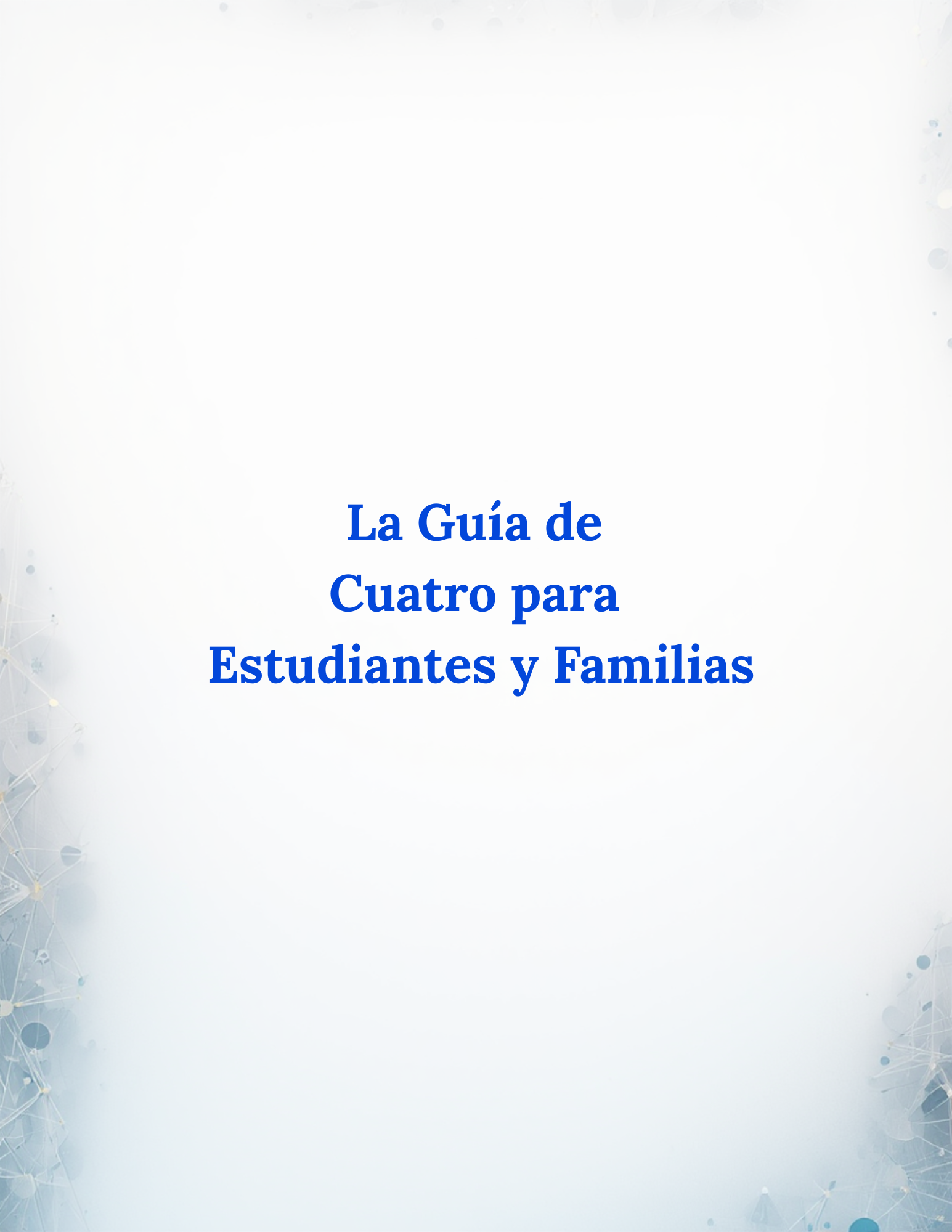 La Guía de  Cuatro para  Estudiantes y Familias