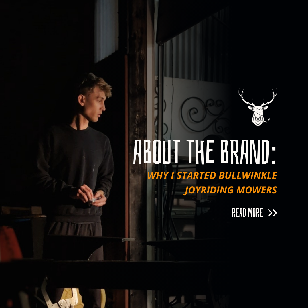 About the Brand: Why I Started Bullwinkle Joyriding Mowers