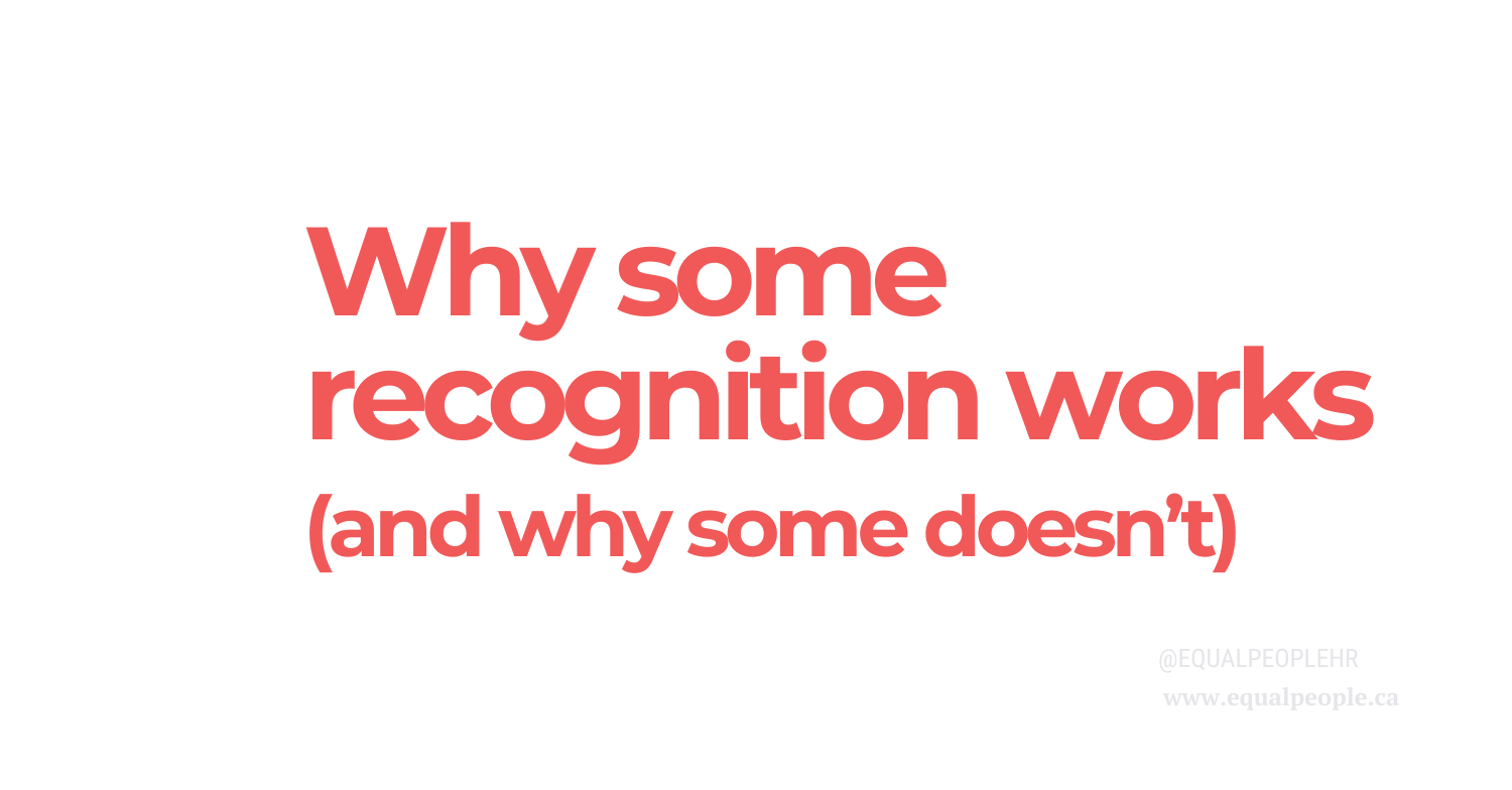 Why Some Employee Recognition Works (and some doesn’t)