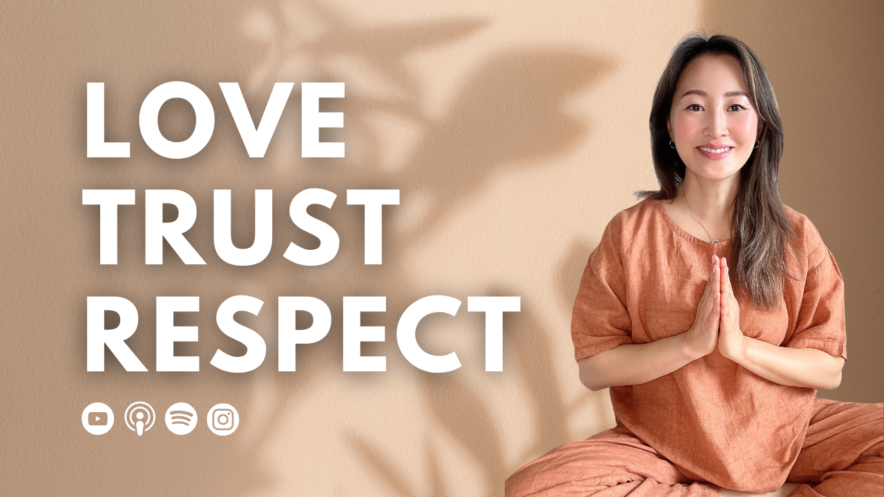 A woman sitting cross-legged in a meditative pose with her hands in a prayer position, smiling, next to large text that reads 'LOVE TRUST RESPECT' and icons for YouTube, podcast, Spotify, and Instagram.