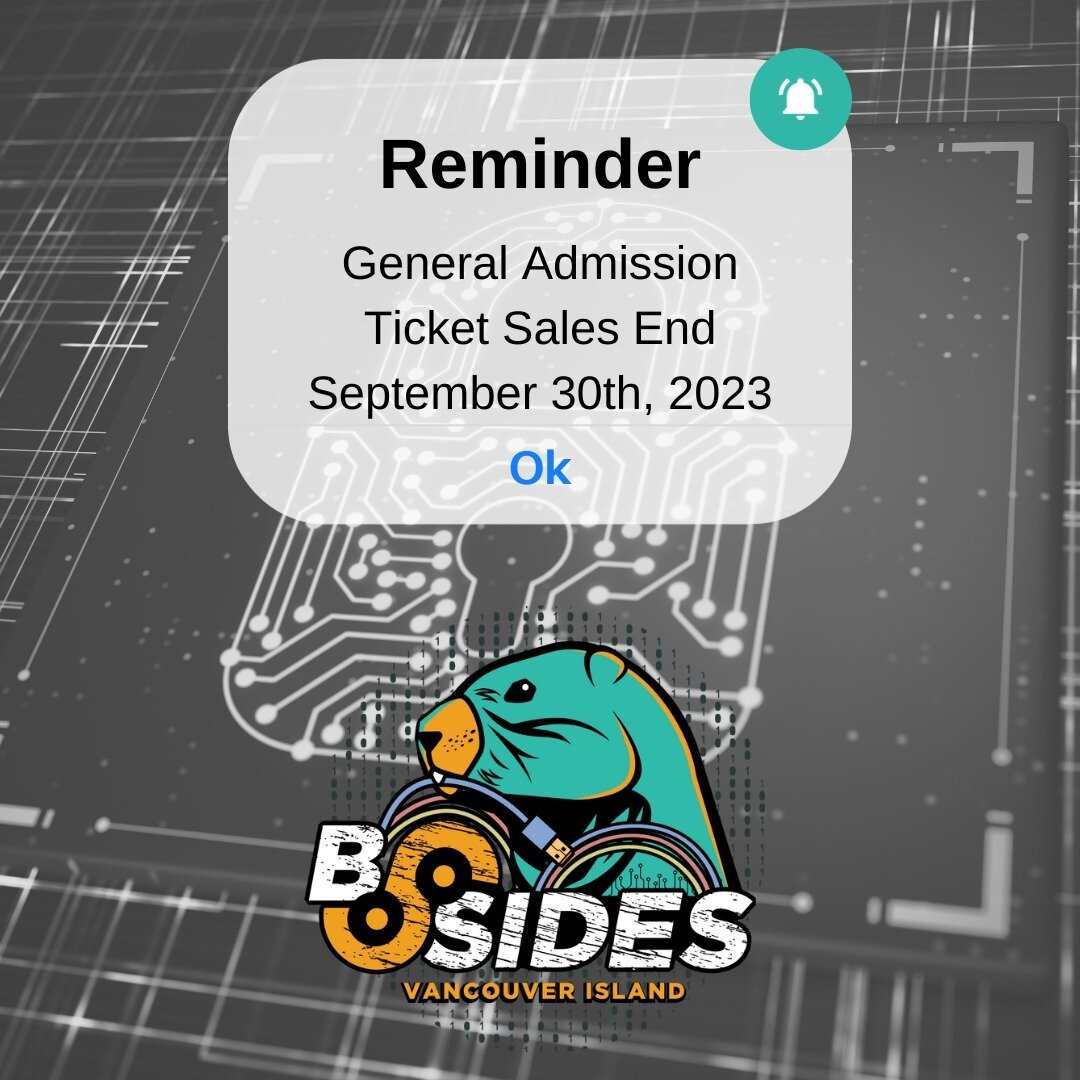 Don't miss this chance to join the most awesome cybersecurity event on the island! The general admission sale for BSides Vancouver Island ends this Saturday, September 30th, so hurry up and grab your tickets before they run out. You'll get to learn f
