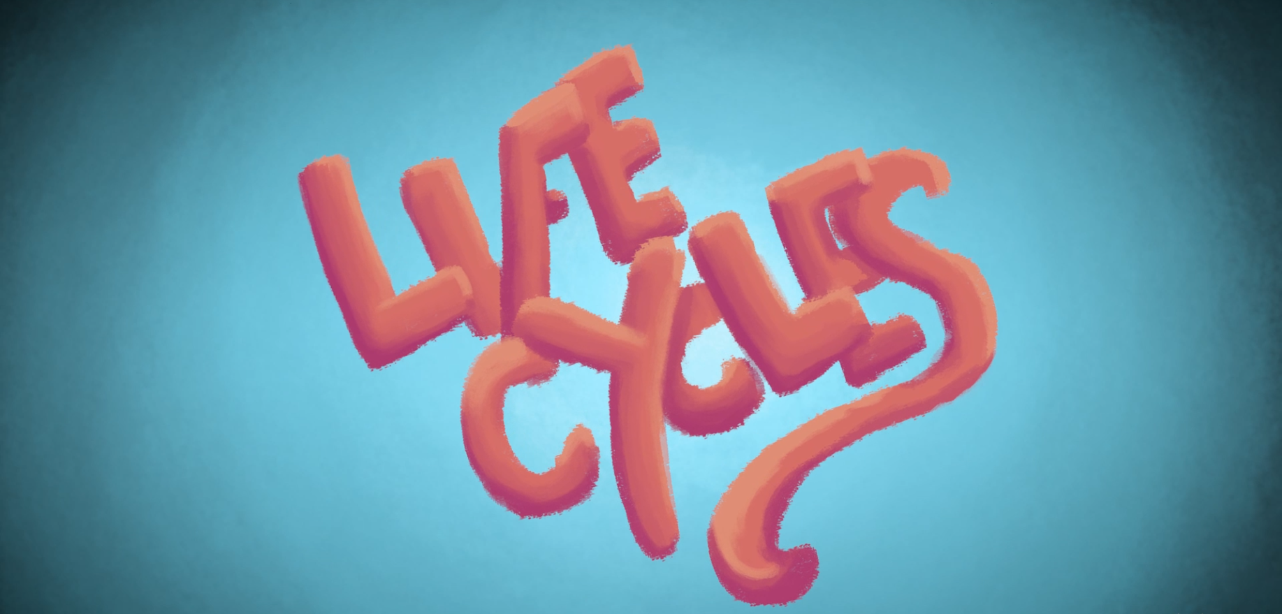 Life Cycles