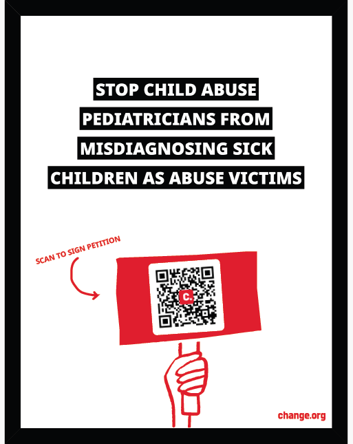 A poster with a black background and white text reading 'Stop Child Abuse. Pediatricians from misdiagnosing sick children as abuse victims.' An illustration of a red hand holding a sign with a QR code and the letter 'C,' with red text saying 'Scan to sign petition.' The website change.org is at the bottom right.
