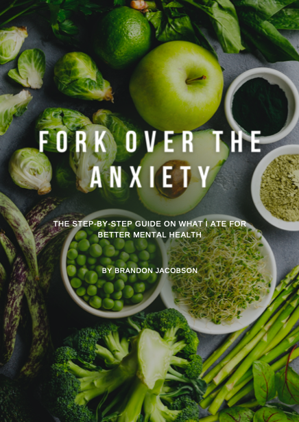 Fork Over the Anxiety - The step-by-step guide on what I ate for better mental health