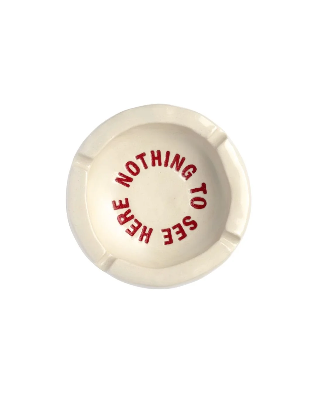 Nothing To See Here Ashtray