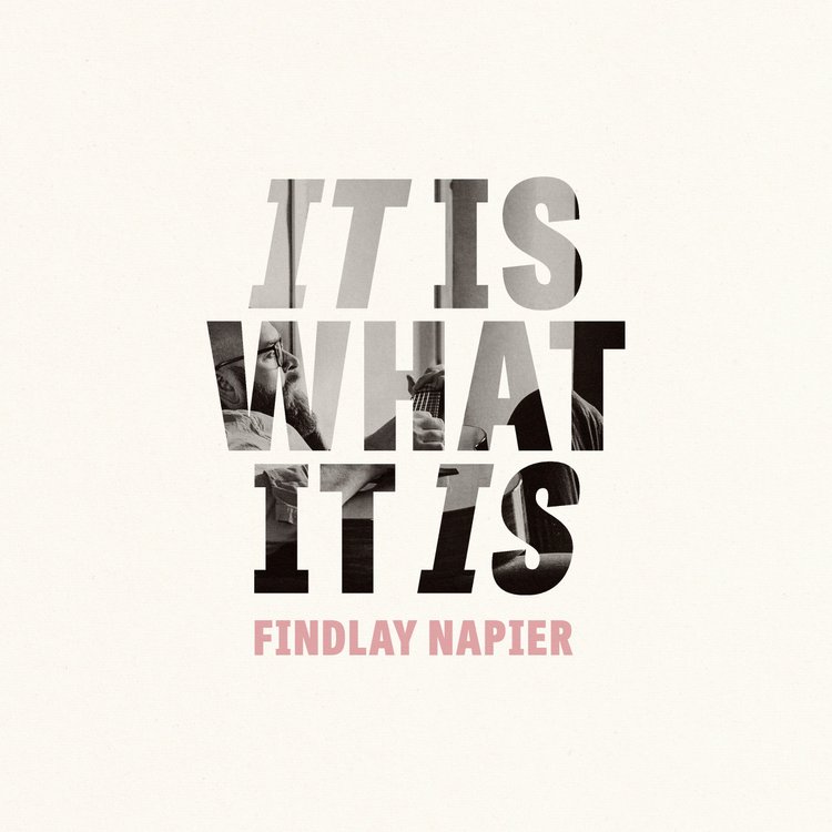 It Is What It Is, Findlay Napier