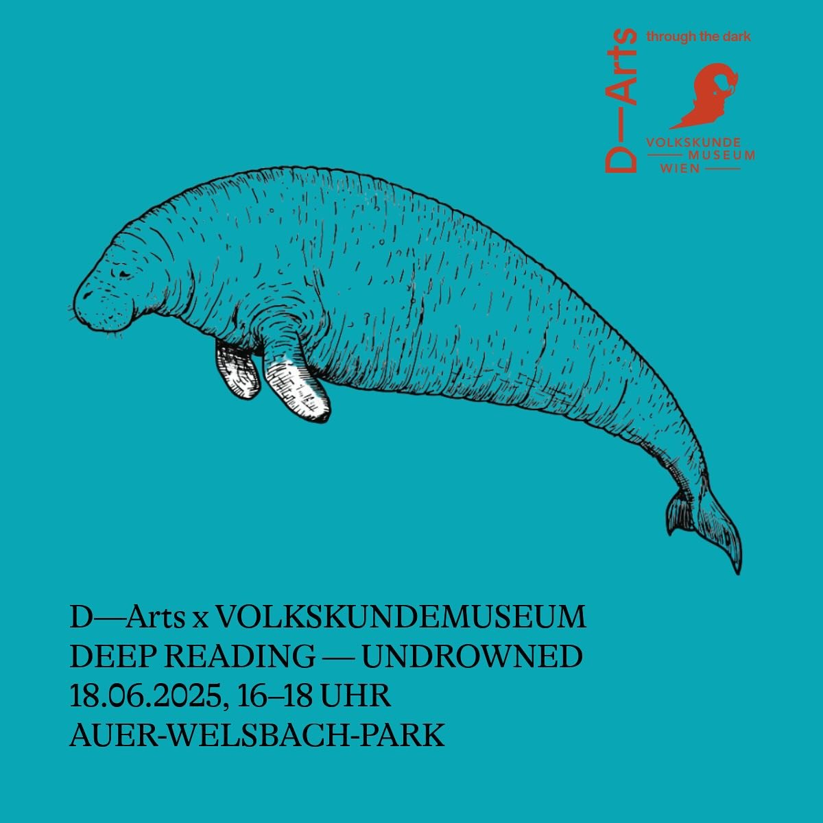 DEEP READING &mdash; UNDROWNED 
D&mdash;Arts x VOLKSKUNDEMUSEUM
18.06.2025, 4:00&ndash;6:00 PM 
AUER-WELSBACH-PARK 
(meeting point: tba) 

An open reading circle with a shared meal in the park, centering listening - as a practice-based, collective an