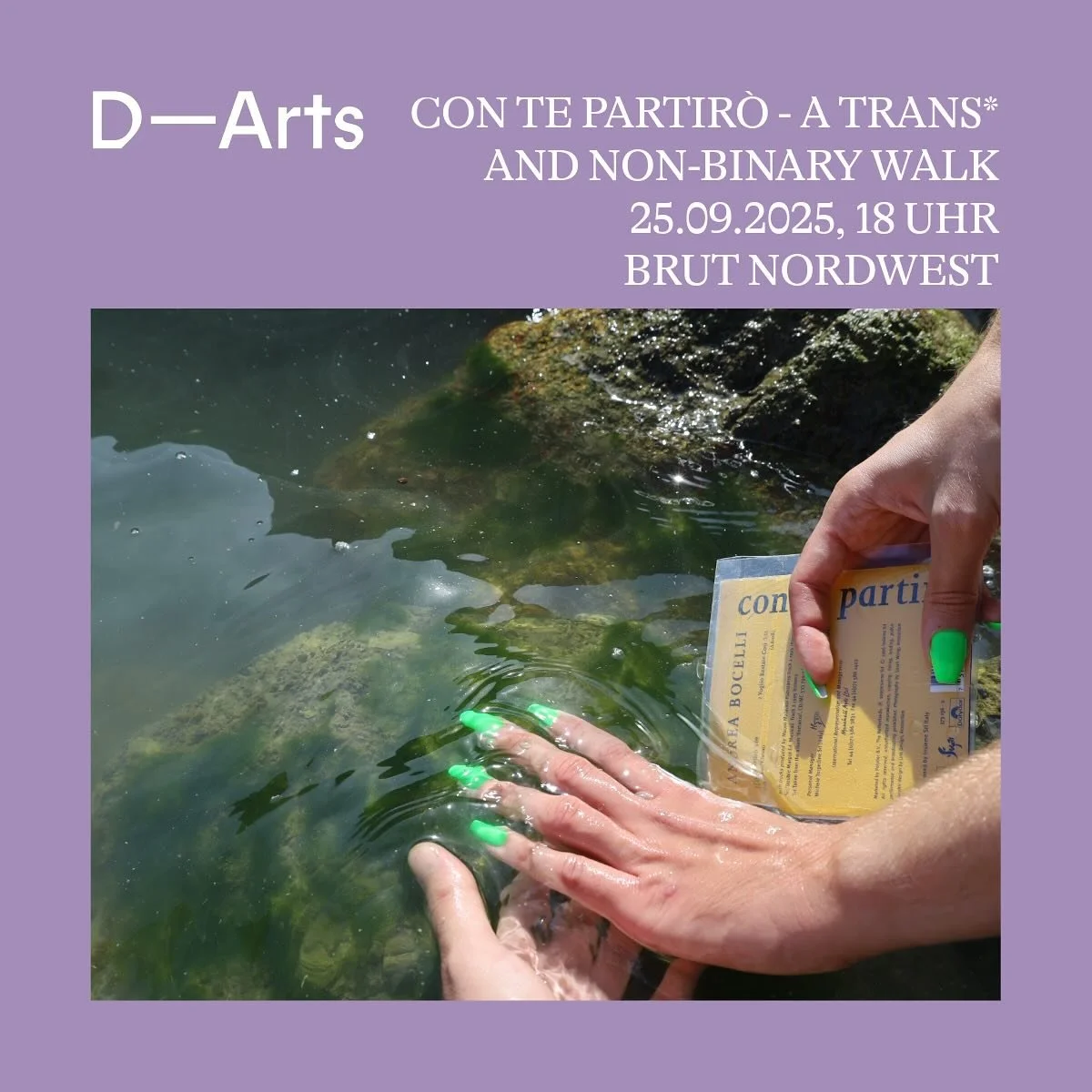 CON TE PARTIR&Ograve;
A TRANS* AND NON-BINARY WALK BY THE RIVER (TRY-OUT)
25.09.2025, 18 UHR 
BRUT NORDWEST

This audio walk remembers the resilience of trans* and non-binary life through imagined impossible encounters. Drawing on the stories of Milo