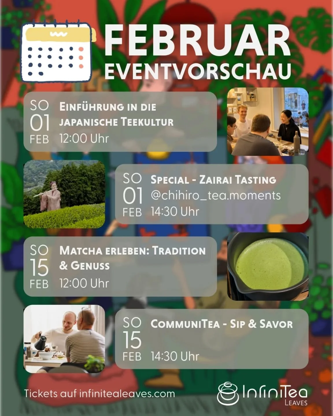 🗓️ Februar Eventvorschau

01.02.
🇯🇵 Einf&uuml;hrung in die japanische Teekultur
Geschichte und Hintergr&uuml;nde zu japanischen Tees. Wir probieren verschiedene Sorten und zeigen was Japan Teekultur ausmacht.

🌿 Special Tasting Zairai
Samengezoge
