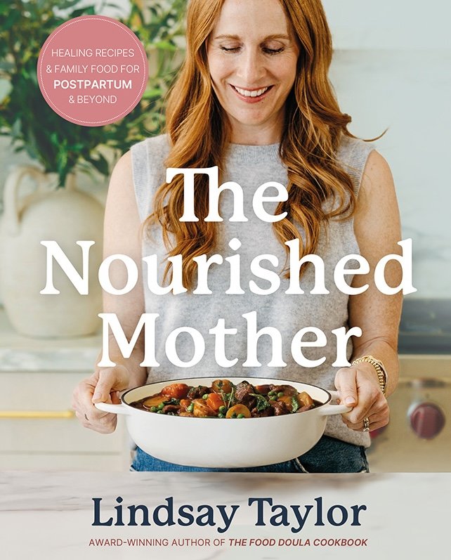 The Nourished Mother postpartum cookbook written by award-winning author Lindsay Taylor.