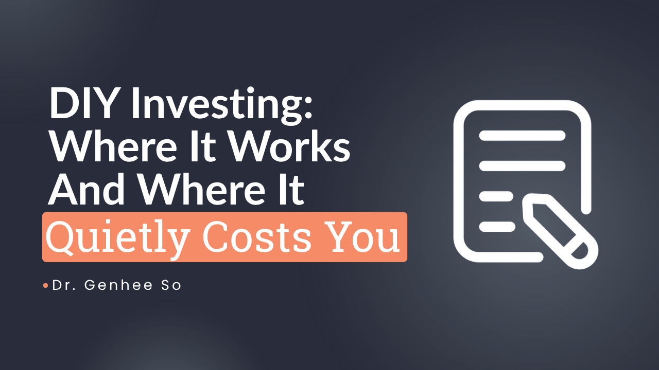 DIY Investing: Where It Works, and Where It Quietly Costs You
