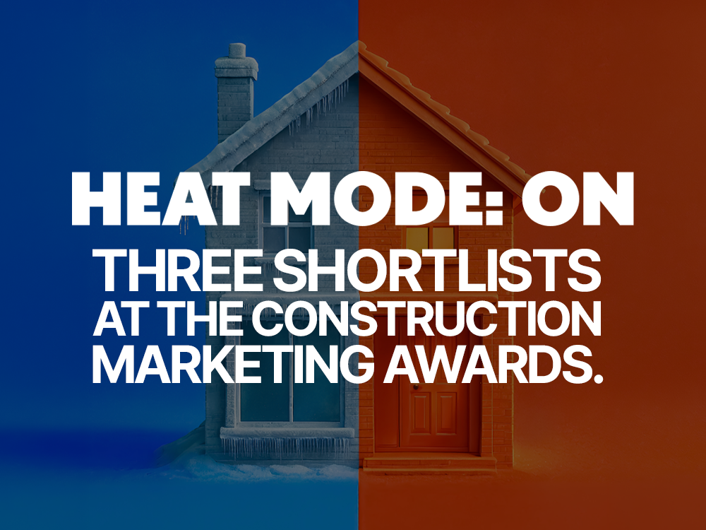 Heat Mode: ON. Three shortlists at the Construction Marketing Awards.