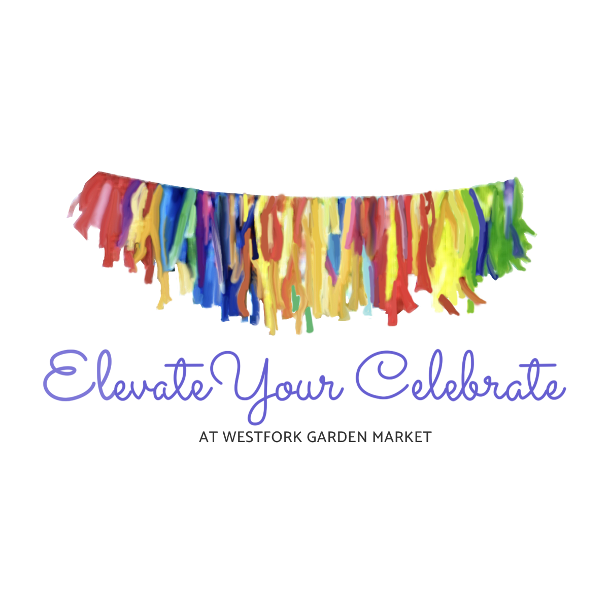Elevate Your Celebrate | West Fork Garden 