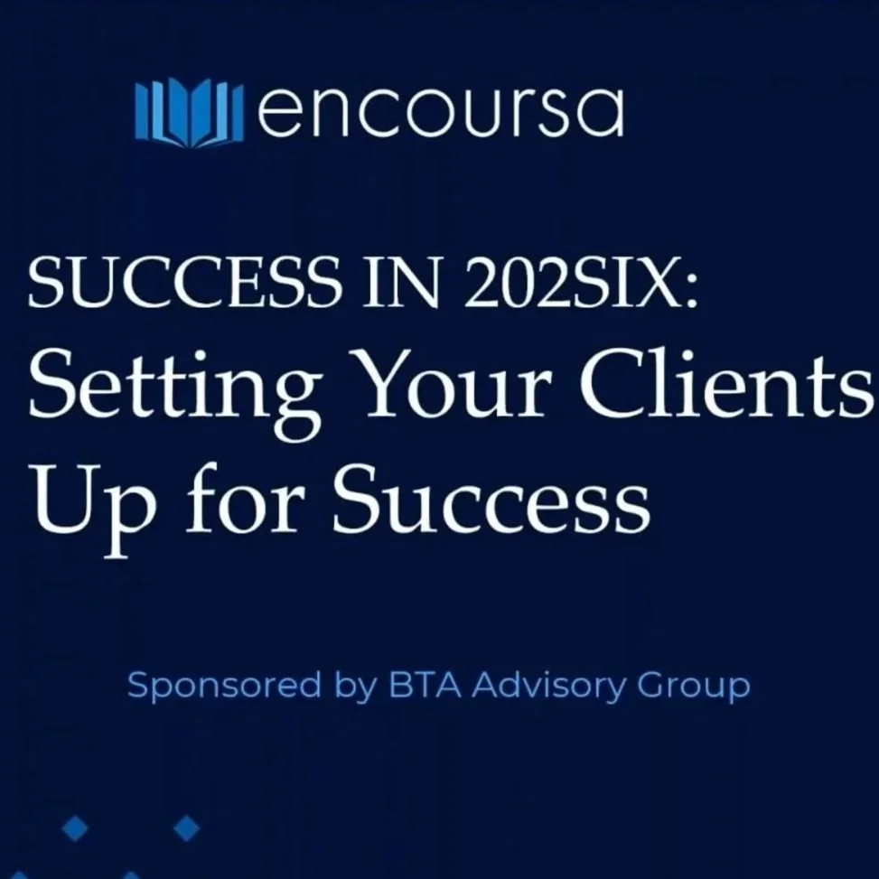 Setting Your Clients Up for Success sponsored by BTA Advisory Group