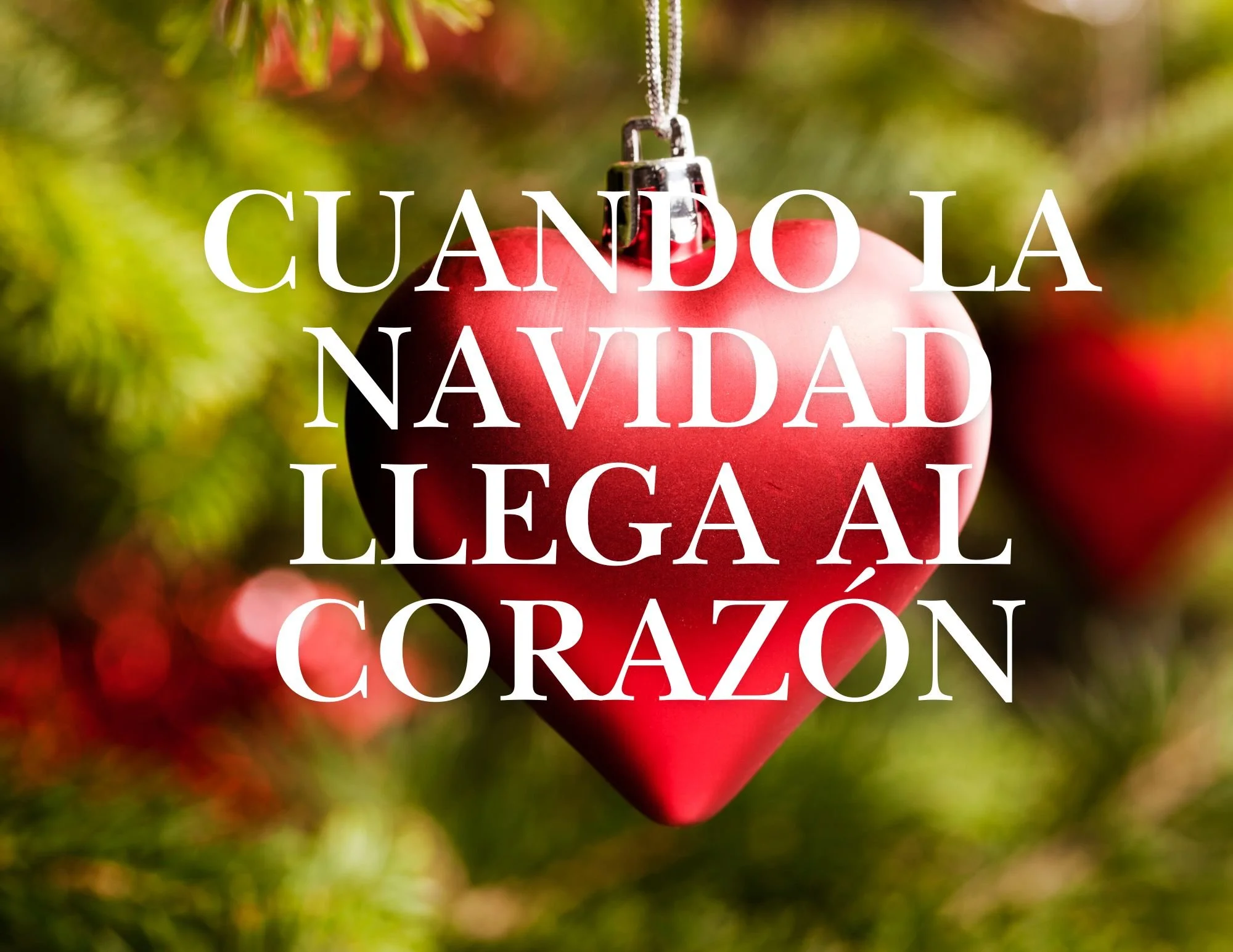 CUANDO LA NAVIDAD LLEGA AL CORAZÓN