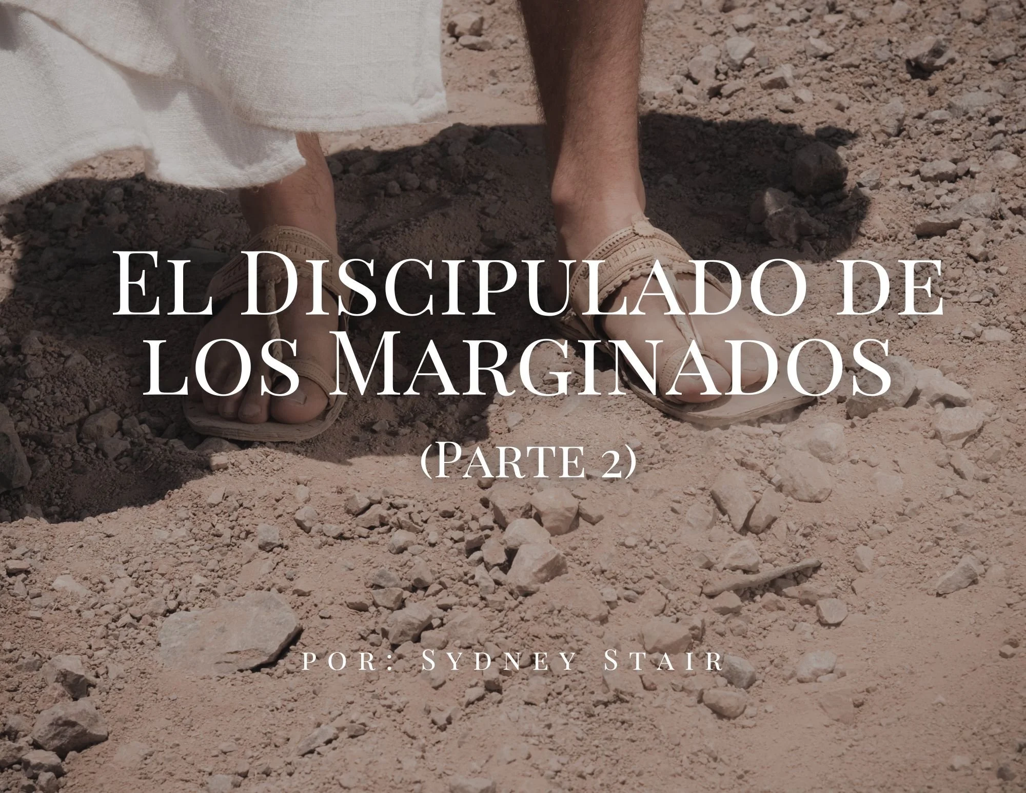 El Discipulado de los Marginados (Parte 2)