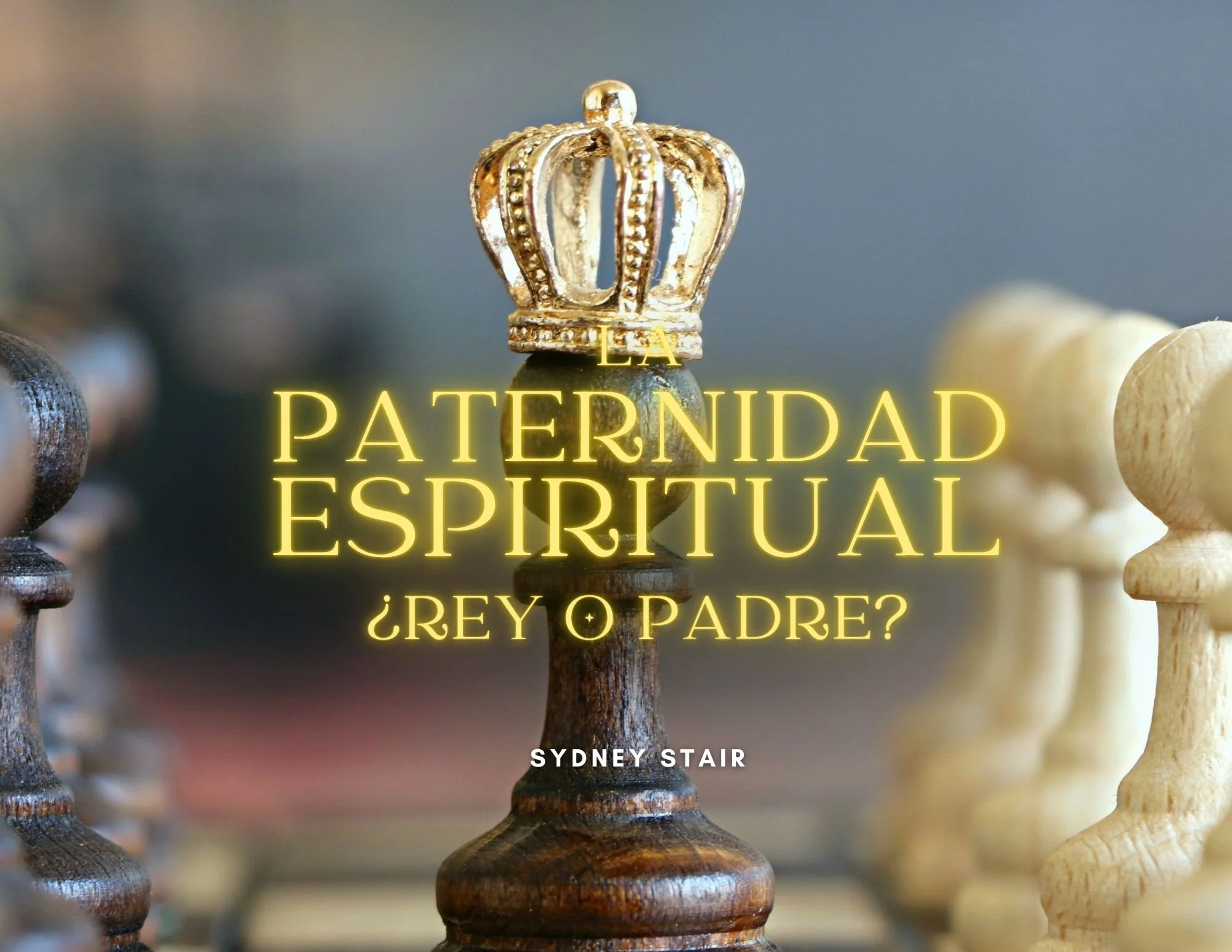 La Paternidad Espiritual: ¿Rey o Padre?