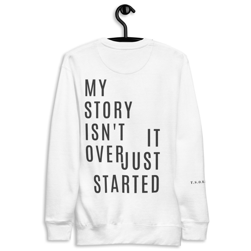 My Story Isn’t Over Sweatshirt