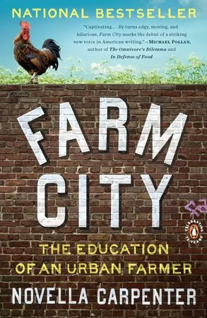 Farm City: The education of an urban farmer by Novella Carpenter