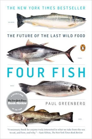 Four Fish: the future of the last wild food by Paul Greenberg
