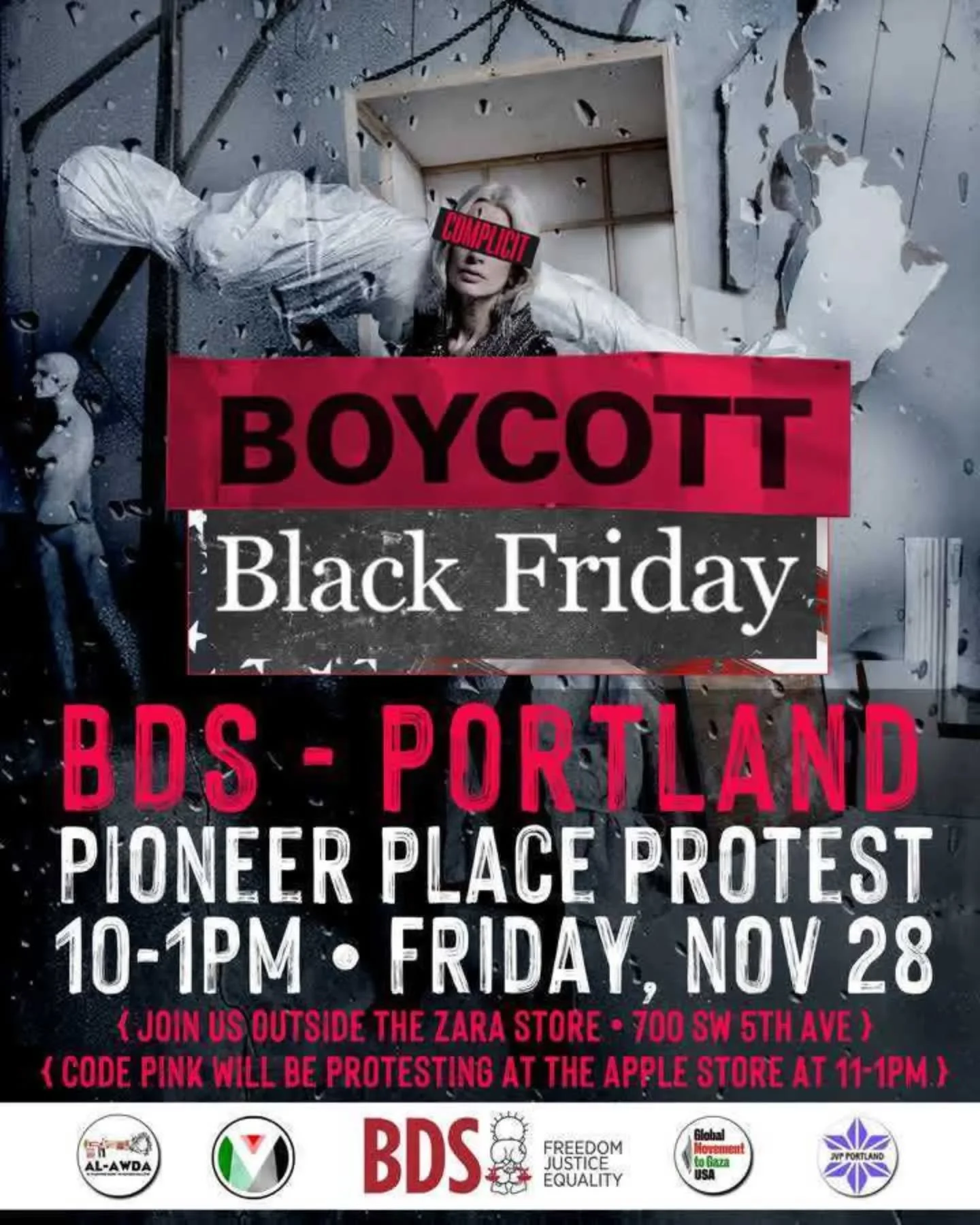 ✖️BLACK FRIDAY✖️

Join us in downtown Portland on NOV 28 to boycott/protest Zara, Apple, Nike, Tiffany Co, Louis Vuitton and other corporations that are complicit. 

📍meet outside the Pioneer Place ZARA store at 10AM&mdash;700 SW 5th Ave

🎨 gfx by 