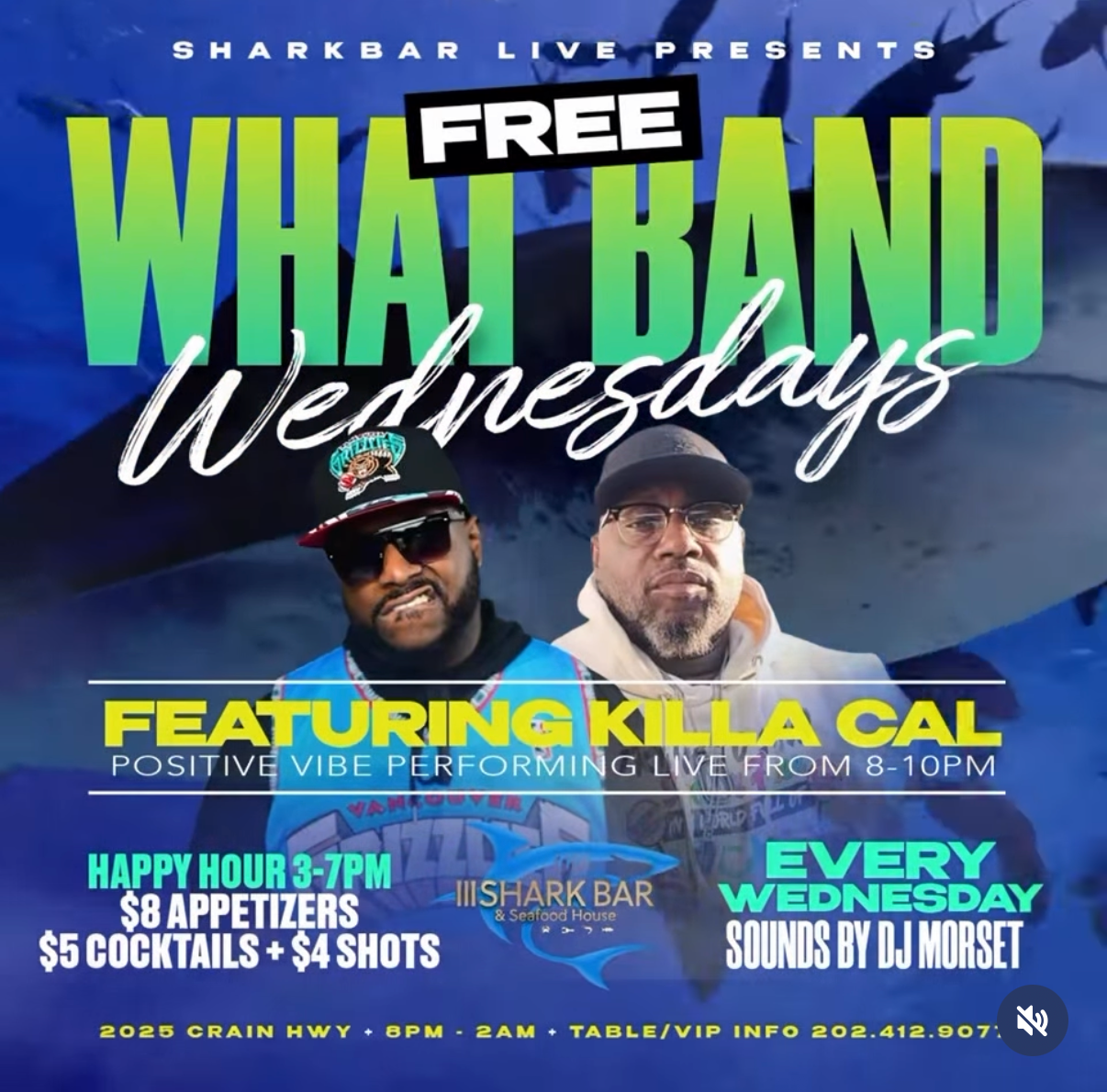 WEDNESDAY CRANK W/WHAT BAND &amp; KILLA CAL/POSITIVE VIBE BAND