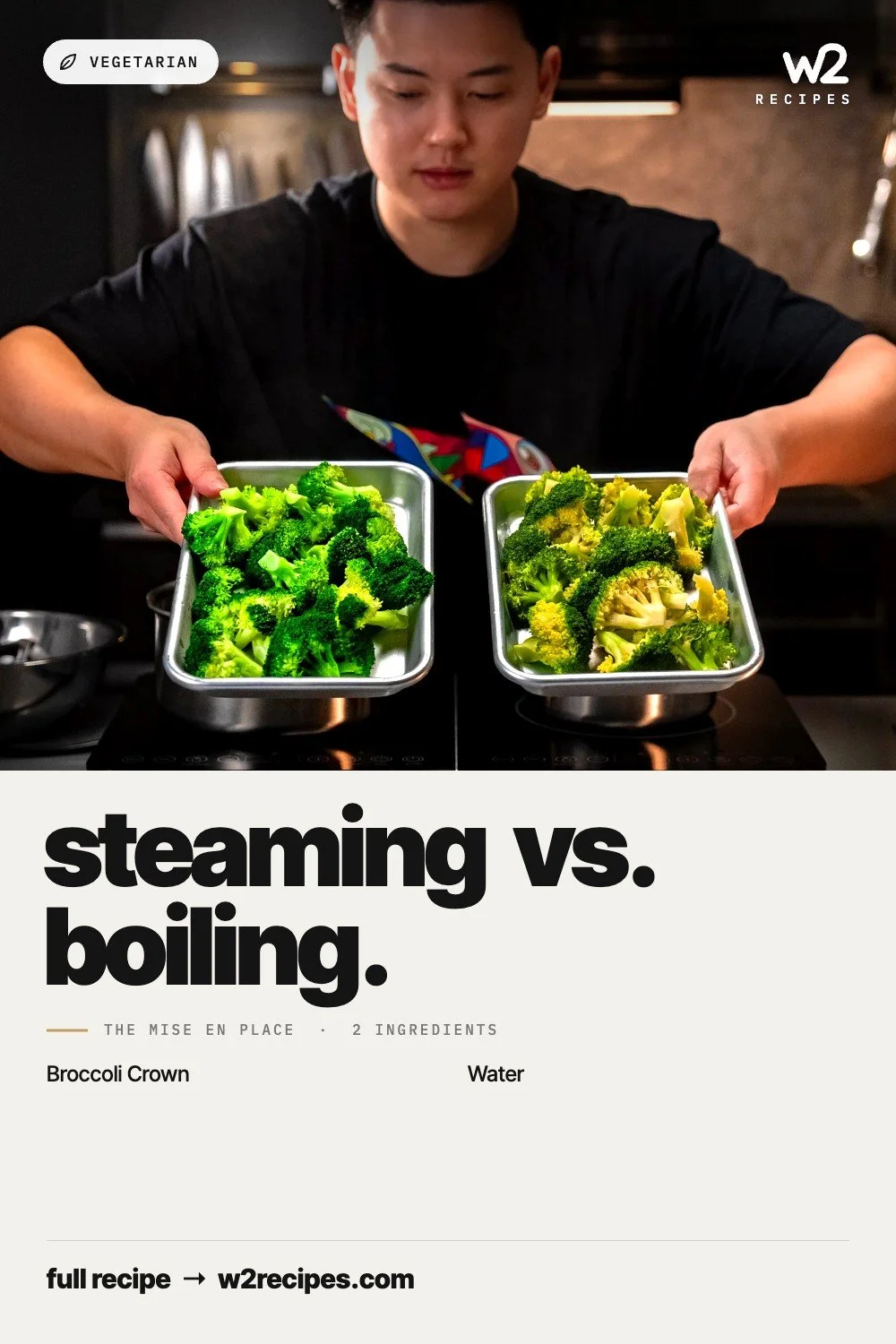 Steaming vs. Boiling recipe — Pinterest pin with ingredient list | W2 RECIPES