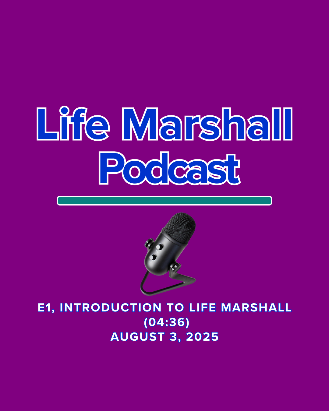 Episode 1: Introduction to Life Marshall