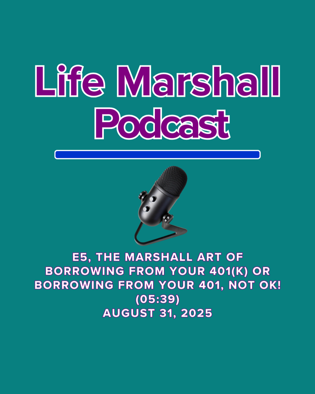 Episode 5: The Marshall Art of borrowing from your 401(k) OR borrow from your 401, not ok!