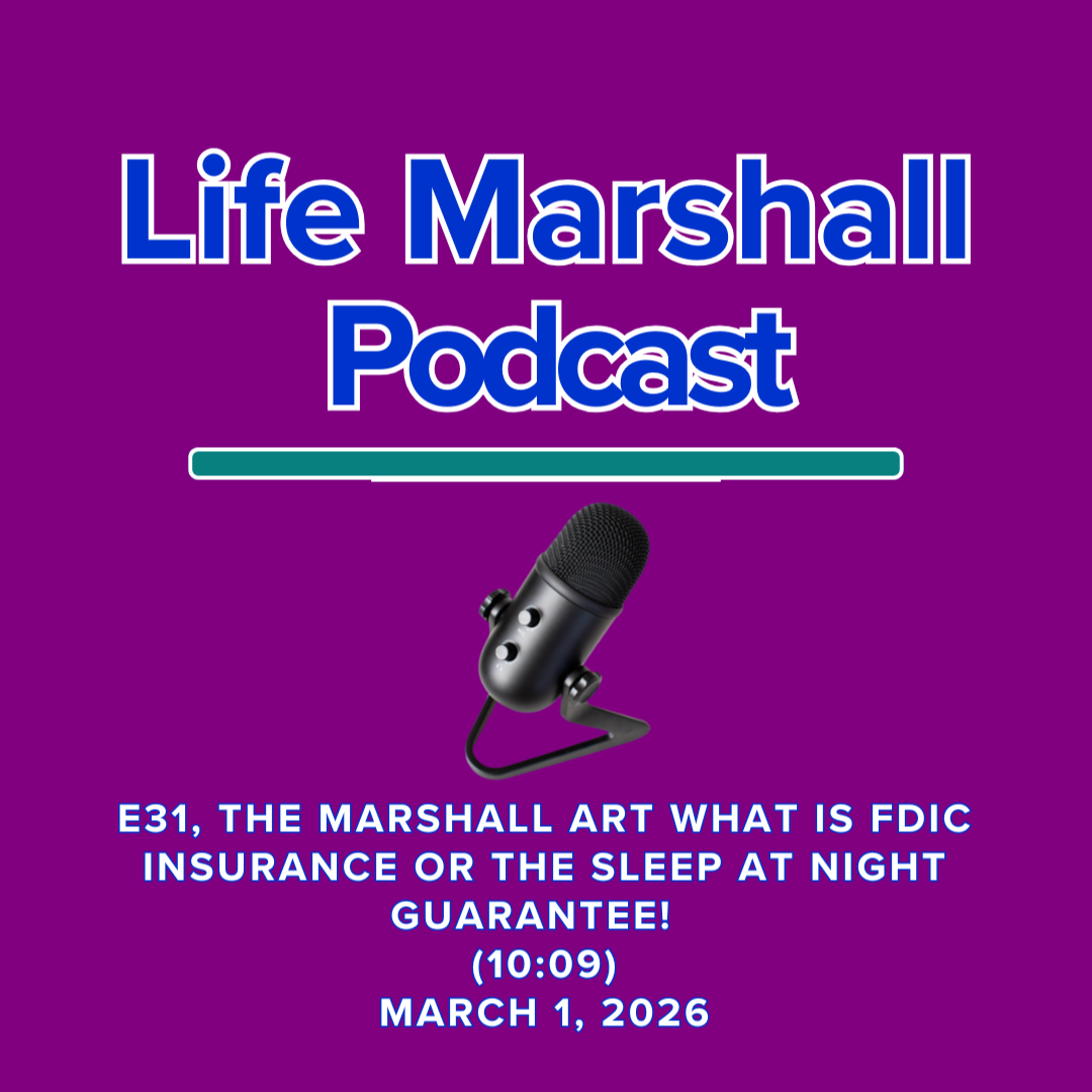 Episode 31, The Marshall Art of what is FDIC insurance OR the sleep at night guarantee!