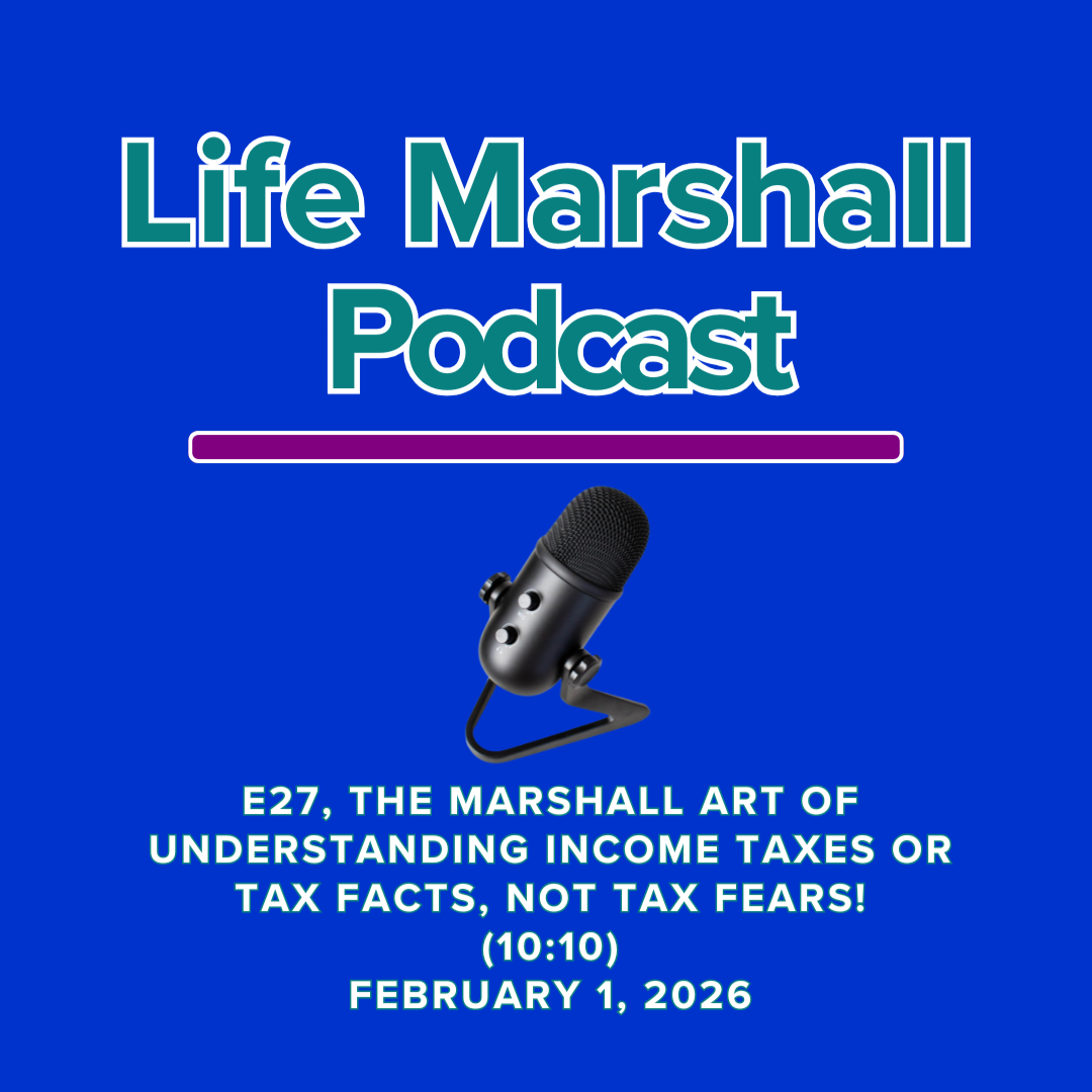 Episode 27, The Marshall Art of understanding&nbsp;income taxes OR tax facts, not tax fears!
