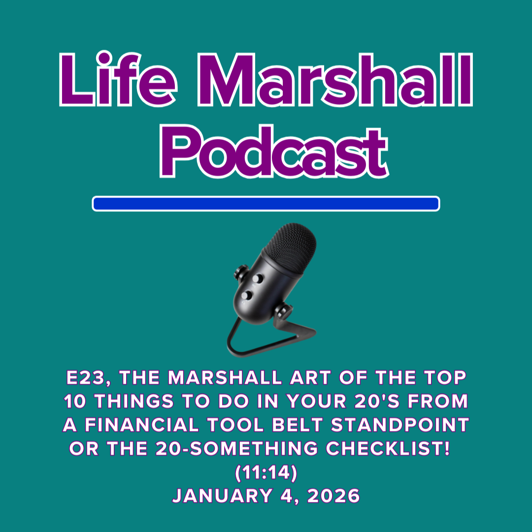 Episode 23, The Marshall Art of the top 10 things to do in your 20's from a financial tool belt standpoint OR the 20-something checklist!