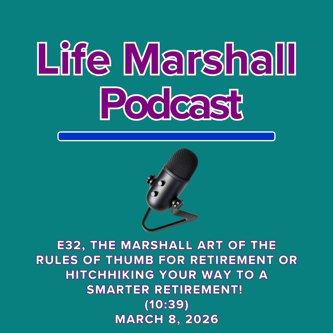 Episode 32, The Marshall Art of the rules of thumb for retirement OR hitchhiking your way to a smarter retirement!