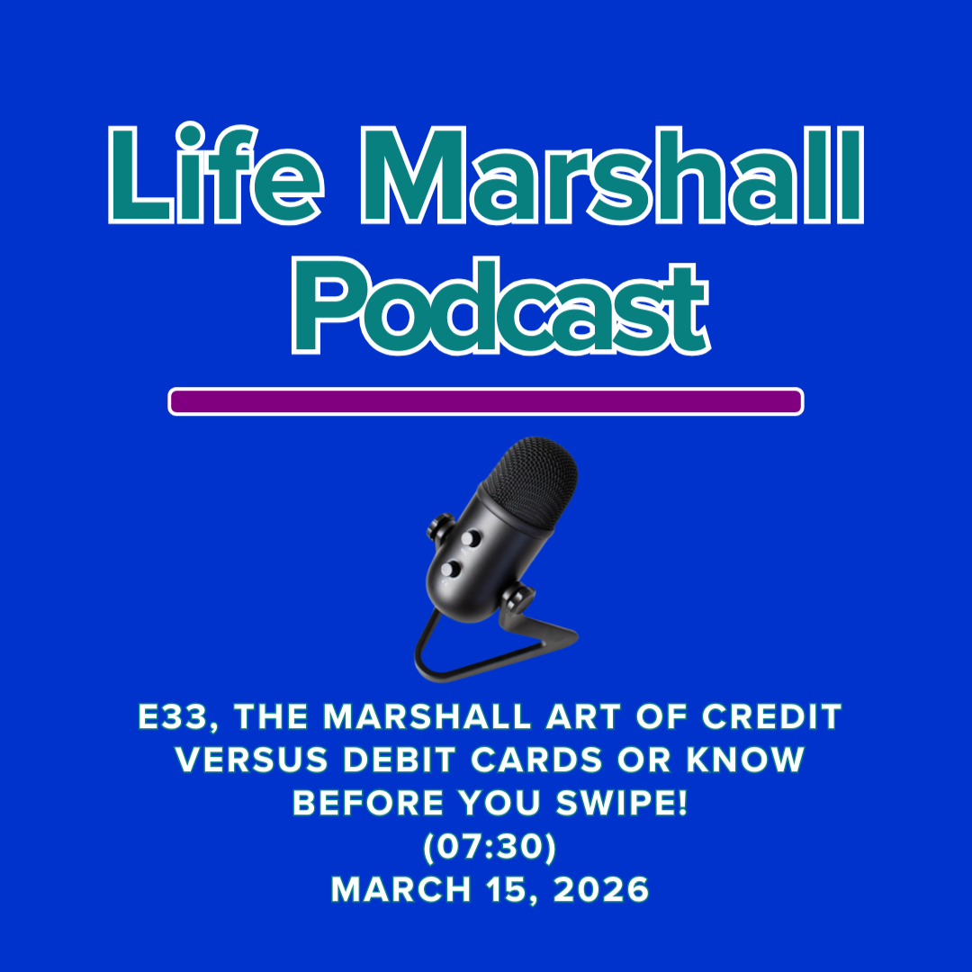 Episode 33, The Marshall Art of credit versus debit cards OR know before you swipe!