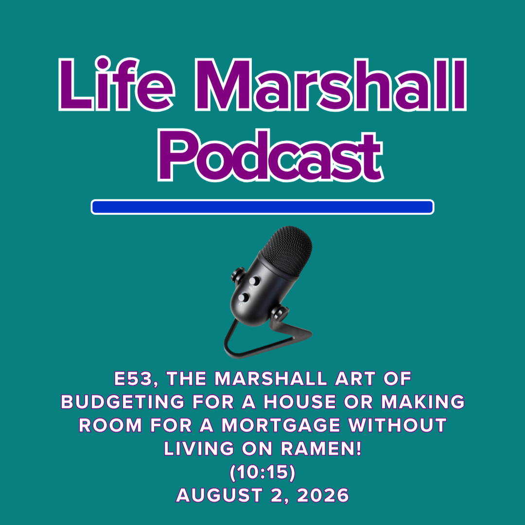 Episode 53, The Marshall Art of budgeting for a house OR making room for a mortgage without living on ramen!