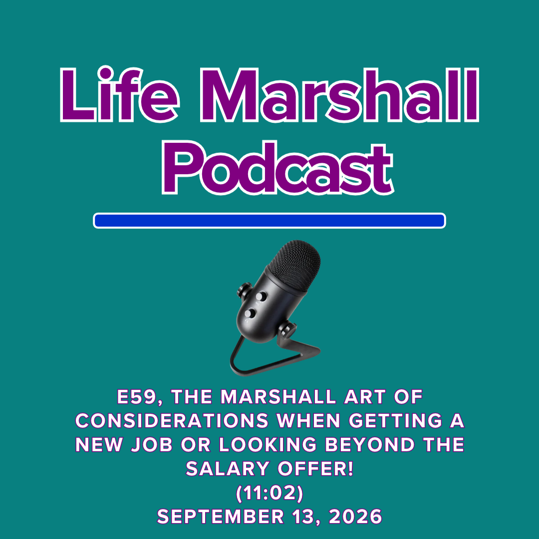 Episode 59, The Marshall Art of considerations when getting a new job OR looking beyond the salary offer!