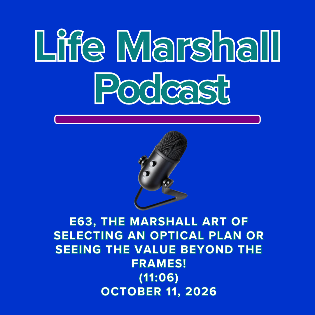 Episode 63, The Marshall Art of selecting an optical plan OR seeing the value beyond the frames!